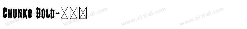 Chunko Bold字体转换 Chunko Bold字体转换